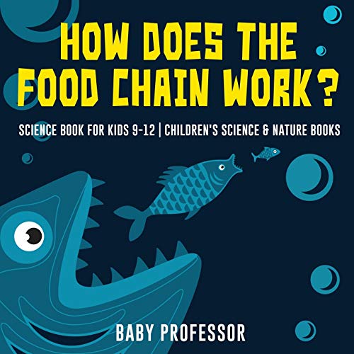 How Does the Food Chain Work? - Science Book for Kids 9-12 Children's Science & Nature Books von Baby Professor