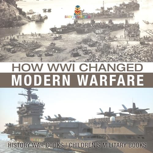 How WWI Changed Modern Warfare - History War Books Children's Military Books How WWI Changed Modern Warfare - History War Books Children's Military Books von Baby Professor