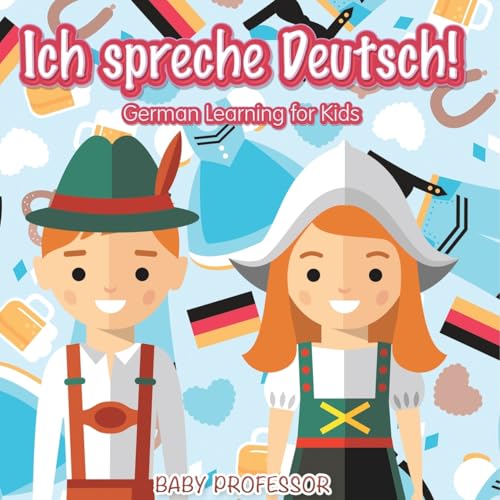 Ich spreche Deutsch! German Learning for Kids Ich spreche Deutsch! German Learning for Kids von Baby Professor