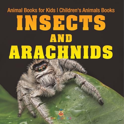 Insects and Arachnids: Animal Books for Kids Children's Animal Books von Baby Professor