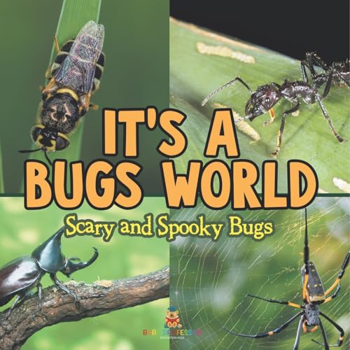 Its A Bugs World: Scary and Spooky Bugs von Baby Professor