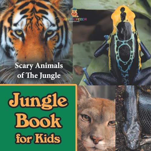Jungle Book for Kids: Scary Animals of The Jungle Jungle Book for Kids: Scary Animals of The Jungle von Baby Professor