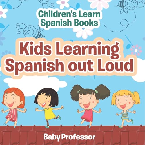 Kids Learning Spanish out Loud Children's Learn Spanish Books von Baby Professor