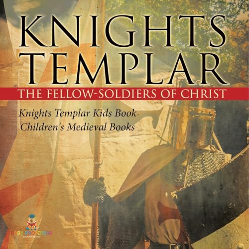 Knights Templar the Fellow-Soldiers of Christ Knights Templar Kids Book Children's Medieval Books Knights Templar the Fellow-Soldiers of Christ Knights Templar Kids Book Children's Medieval Books von Baby Professor