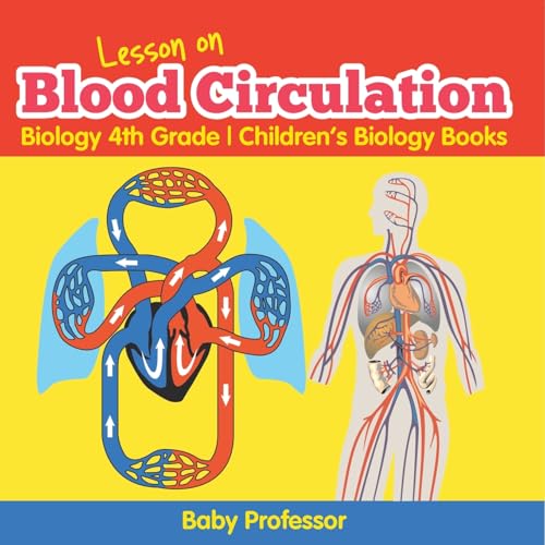 Lesson on Blood Circulation - Biology 4th Grade Children's Biology Books von Baby Professor