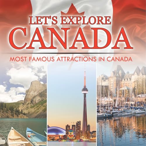 Let's Explore Canada (Most Famous Attractions in Canada) von Baby Professor