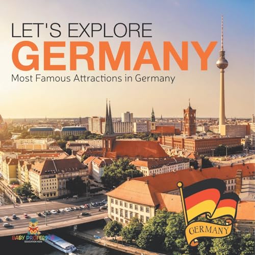 Let's Explore Germany (Most Famous Attractions in Germany) von Baby Professor
