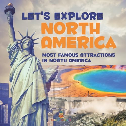 Let's Explore North America (Most Famous Attractions in North America) von Baby Professor