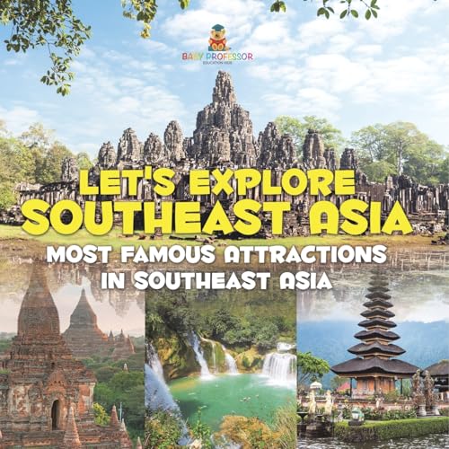 Let's Explore Southeast Asia (Most Famous Attractions in Southeast Asia) von Baby Professor