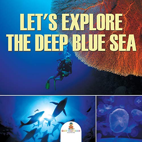 Let's Explore the Deep Blue Sea von Baby Professor