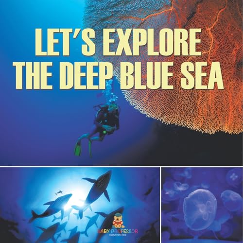 Let's Explore the Deep Blue Sea Let's Explore the Deep Blue Sea von Baby Professor