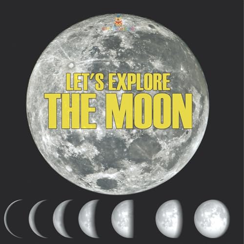 Let's Explore the Moon Let's Explore the Moon von Baby Professor