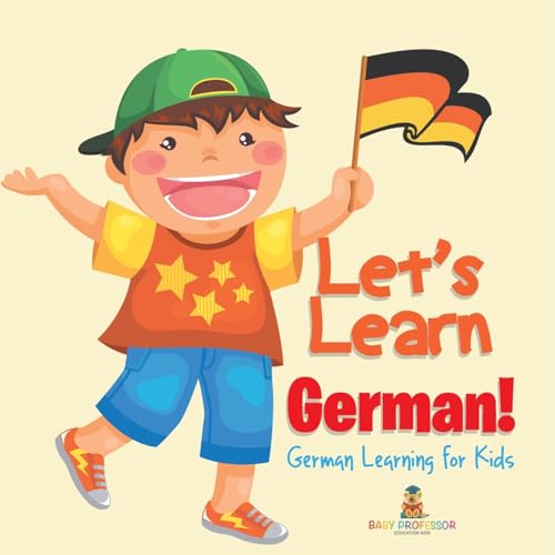 Let's Learn German! German Learning for Kids Let's Learn German! German Learning for Kids von Baby Professor