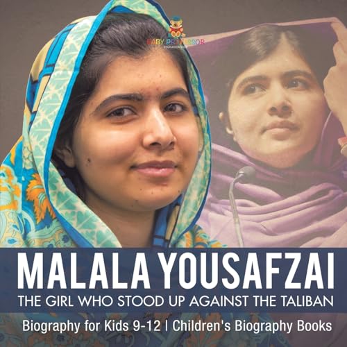 Malala Yousafzai The Girl Who Stood Up Against the Taliban - Biography for Kids 9-12 Children's Biography Books von Baby Professor