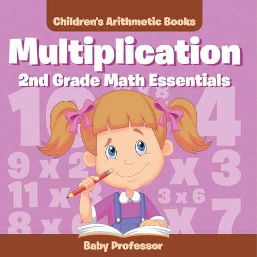 Multiplication 2Nd Grade Math Essentials Children's Arithmetic Books Multiplication 2Nd Grade Math Essentials Children's Arithmetic Books von Baby Professor
