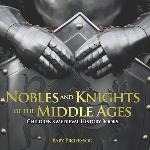 Nobles and Knights of the Middle Ages-Children's Medieval History Books von Baby Professor