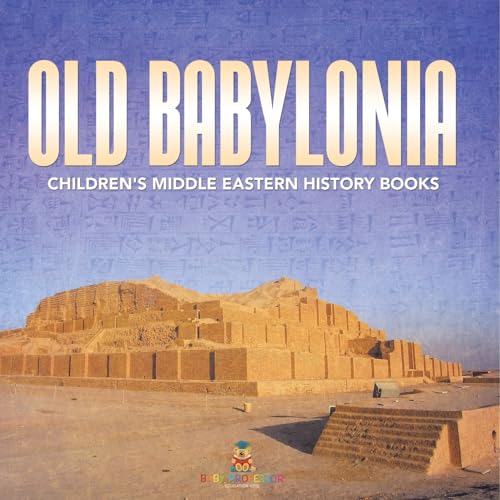 Old Babylonia Children's Middle Eastern History Books Old Babylonia Children's Middle Eastern History Books von Baby Professor