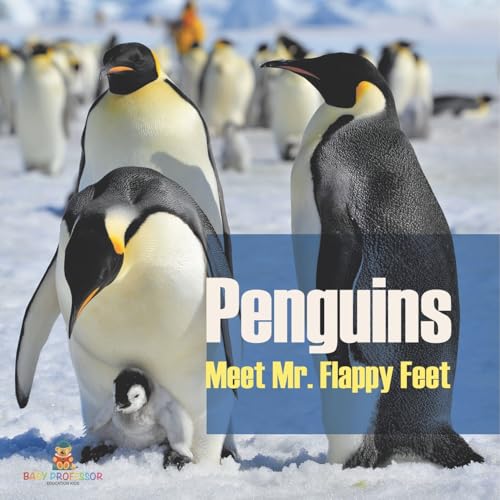 Penguins - Meet Mr. Flappy Feet Penguins - Meet Mr. Flappy Feet von Baby Professor