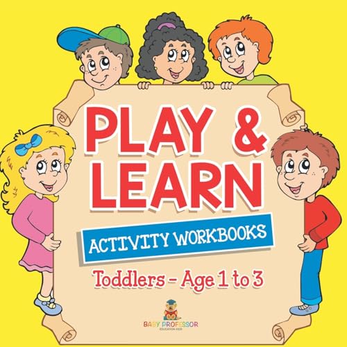 Play & Learn Activity Workbooks Toddlers - Age 1 to 3 von Baby Professor