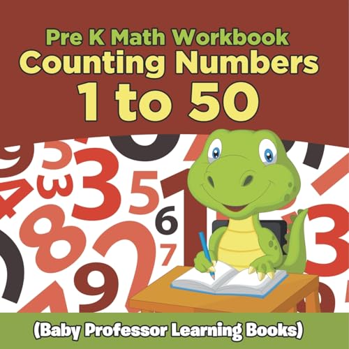 Pre K Math Workbook: Counting Numbers 1 to 50 (Baby Professor Learning Books) von Baby Professor