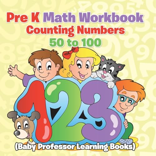 Pre K Math Workbook: Counting Numbers 50 to 100 (Baby Professor Learning Books) von Baby Professor