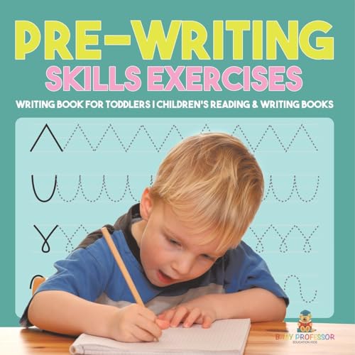 Pre-Writing Skills Exercises - Writing Book for Toddlers Children's Reading & Writing Books Pre-Writing Skills Exercises - Writing Book for Toddlers Children's Reading & Writing Books von Baby Professor