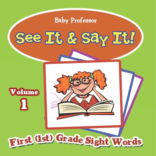 See It & Say It!: Volume 1 First (1st) Grade Sight Words von Baby Professor