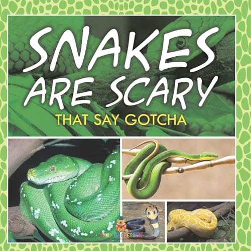 Snakes Are Scary - That Say Gotcha von Baby Professor