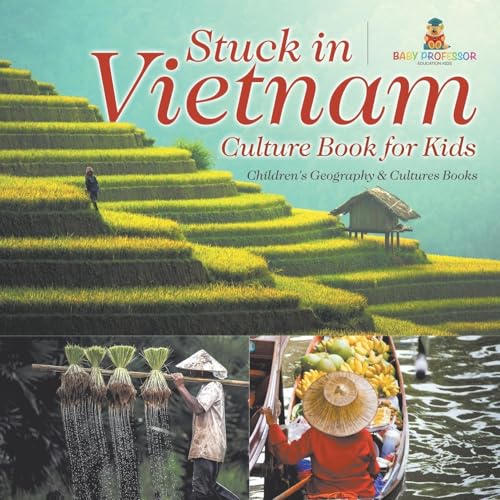 Stuck in Vietnam - Culture Book for Kids Children's Geography & Culture Books von Baby Professor