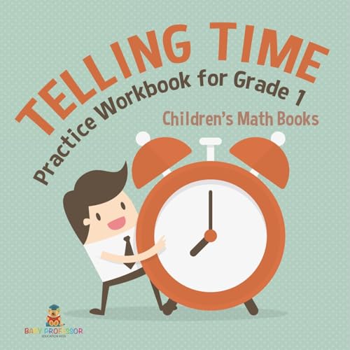 Telling Time Practice Workbook for Grade 1 Children's Math Books Telling Time Practice Workbook for Grade 1 Children's Math Books von Baby Professor