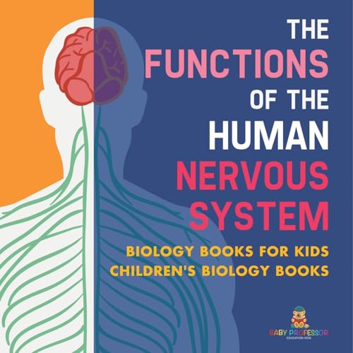 The Functions of the Human Nervous System - Biology Books for Kids Children's Biology Books von Baby Professor