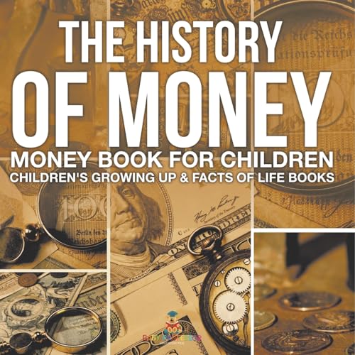 The History of Money - Money Book for Children Children's Growing Up & Facts of Life Books von Baby Professor