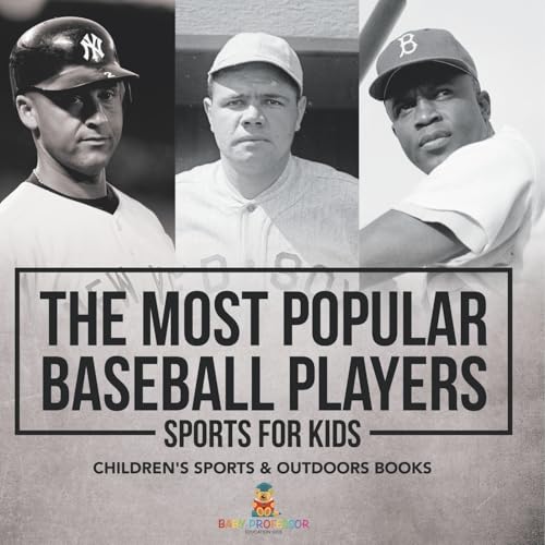 The Most Popular Baseball Players - Sports for Kids Children's Sports & Outdoors Books von Baby Professor