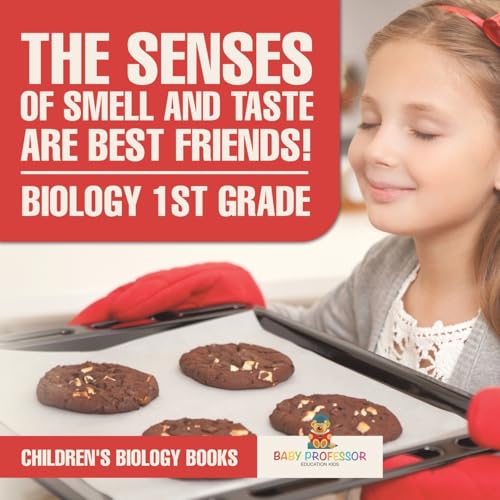 The Senses of Smell and Taste Are Best Friends! - Biology 1st Grade Children's Biology Books The Senses of Smell and Taste Are Best Friends! - Biology 1st Grade Children's Biology Books von Baby Professor