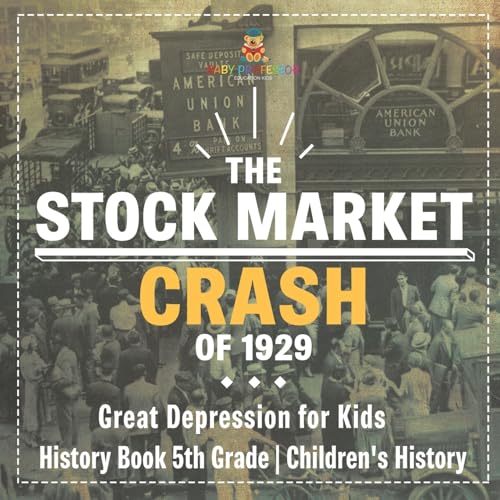 The Stock Market Crash of 1929 - Great Depression for Kids - History Book 5th Grade Children's History The Stock Market Crash of 1929 - Great Depression for Kids - History Book 5th Grade Children's History von Baby Professor