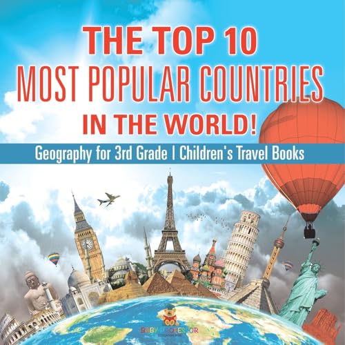 The Top 10 Most Popular Countries in the World! Geography for 3rd Grade Children's Travel Books The Top 10 Most Popular Countries in the World! Geography for 3rd Grade Children's Travel Books von Baby Professor
