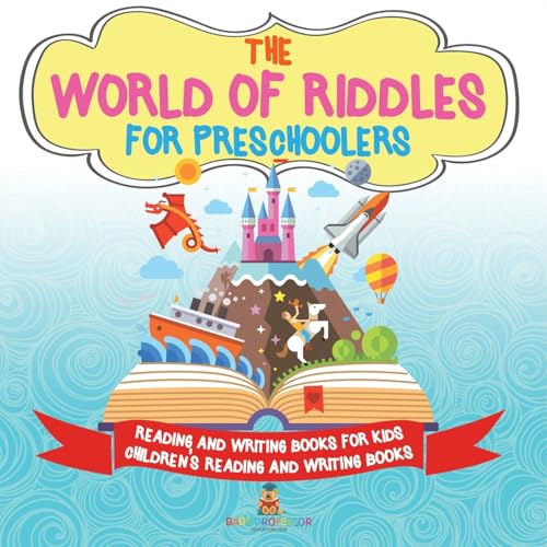 The World of Riddles for Preschoolers - Reading and Writing Books for Kids Children's Reading and Writing Books von Baby Professor