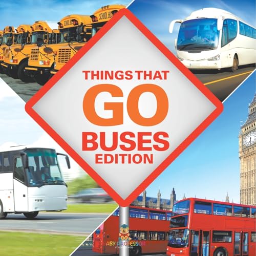 Things That Go - Buses Edition Things That Go - Buses Edition von Baby Professor