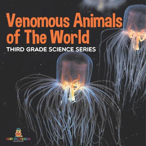 Venomous Animals of The World: Third Grade Science Series Venomous Animals of The World: Third Grade Science Series von Baby Professor