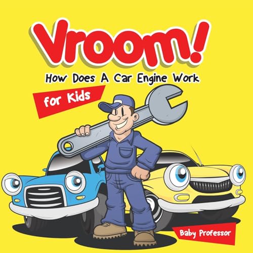 Vroom! How Does A Car Engine Work for Kids von Baby Professor