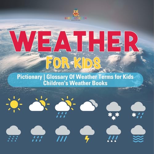 Weather for Kids - Pictionary Glossary Of Weather Terms for Kids Children's Weather Books von Baby Professor