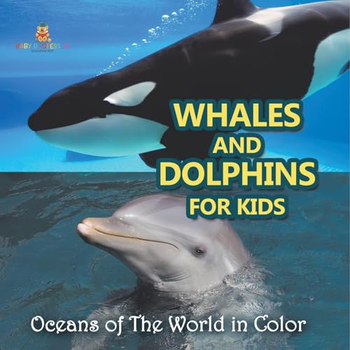 Whales and Dolphins for Kids: Oceans of The World in Color Whales and Dolphins for Kids: Oceans of The World in Color von Baby Professor