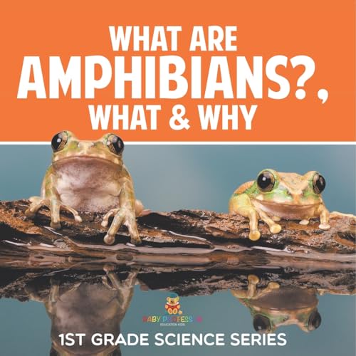 What Are Amphibians?, What & Why: 1st Grade Science Series What Are Amphibians?, What & Why: 1st Grade Science Series von Baby Professor