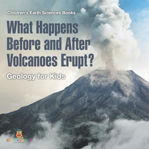What Happens Before and After Volcanoes Erupt? Geology for Kids Children's Earth Sciences Books What Happens Before and After Volcanoes Erupt? Geology for Kids Children's Earth Sciences Books von Baby Professor