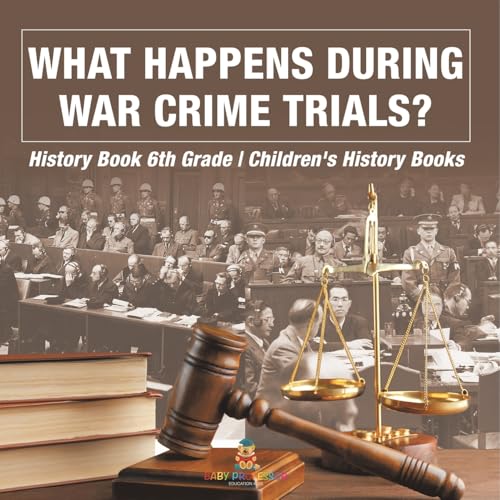 What Happens During War Crime Trials? History Book 6th Grade Children's History Books What Happens During War Crime Trials? History Book 6th Grade Children's History Books von Baby Professor