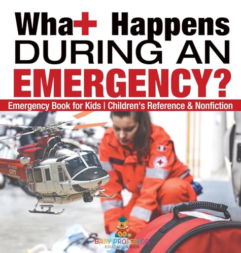 What Happens During an Emergency? Emergency Book for Kids Children's Reference & Nonfiction von Baby Professor