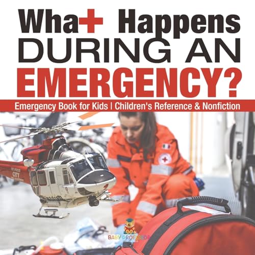 What Happens During an Emergency? Emergency Book for Kids Children's Reference & Nonfiction von Baby Professor