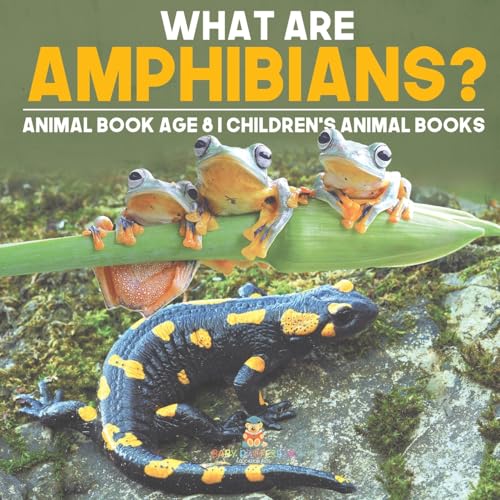 What are Amphibians? Animal Book Age 8 Children's Animal Books von Baby Professor