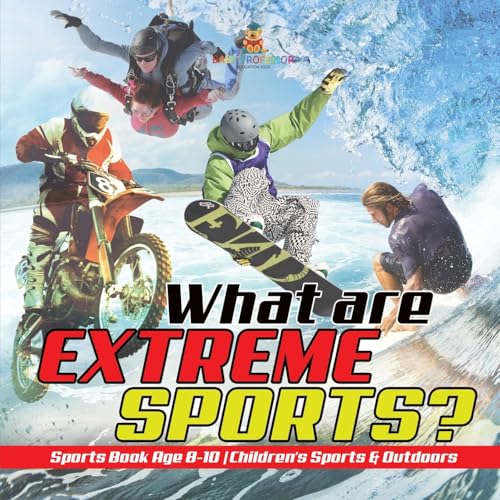 What are Extreme Sports? Sports Book Age 8-10 Children's Sports & Outdoors What are Extreme Sports? Sports Book Age 8-10 Children's Sports & Outdoors von Baby Professor