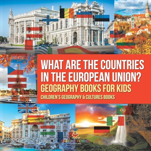What are the Countries in the European Union? Geography Books for Kids Children's Geography & Culture Books What are the Countries in the European Union? Geography Books for Kids Children's Geography & Culture Books von Baby Professor